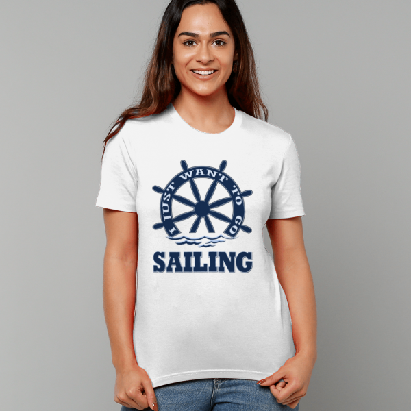 I Just Want To Go Sailing T-Shirt